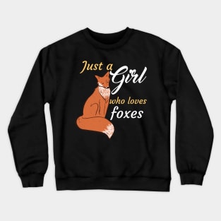 Just A Girl Who Loves Foxes Crewneck Sweatshirt